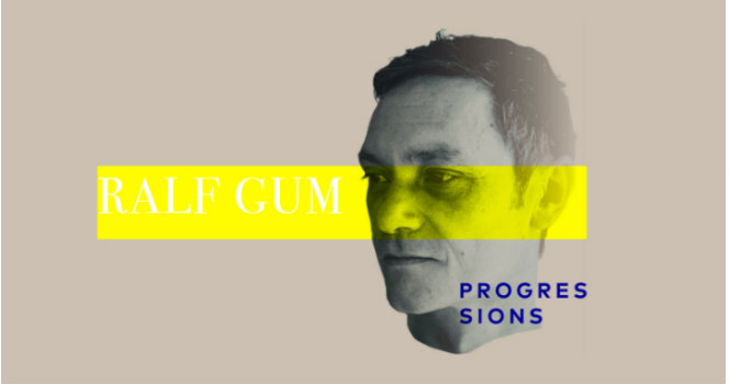 Ralf GUM - Progressions